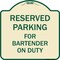 Signmission For Bartender on Duty Heavy-Gauge Aluminum Architectural Sign, 18" x 18", TG-1818-23949 A-DES-TG-1818-23949 - alternate 1